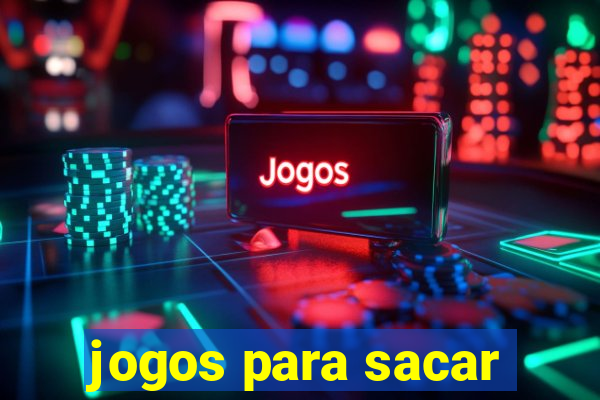 jogos para sacar