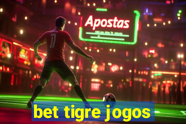 bet tigre jogos