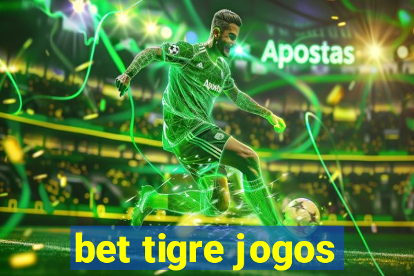 bet tigre jogos