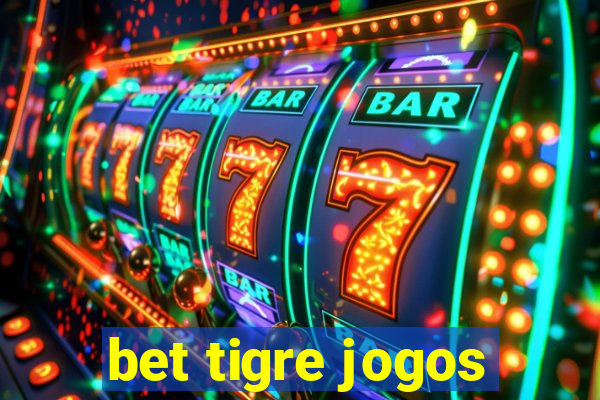 bet tigre jogos