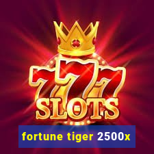 fortune tiger 2500x