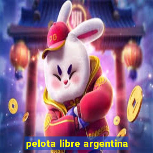 pelota libre argentina