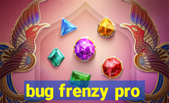 bug frenzy pro