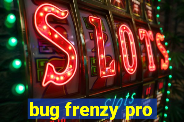 bug frenzy pro