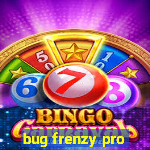 bug frenzy pro