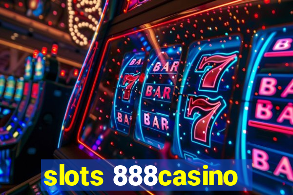 slots 888casino