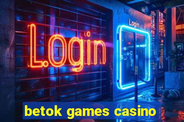 betok games casino