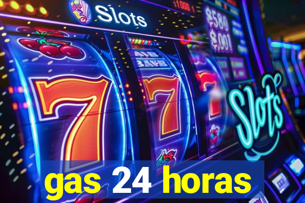 gas 24 horas