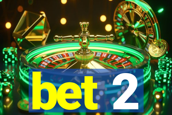 bet 2