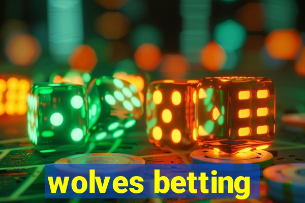 wolves betting