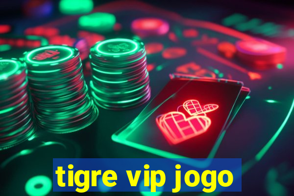 tigre vip jogo