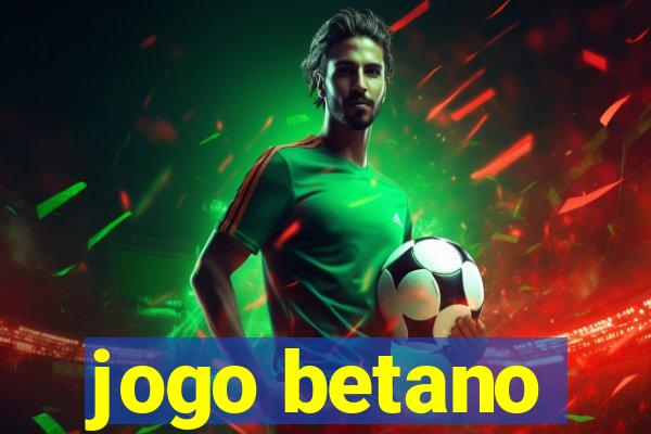 jogo betano