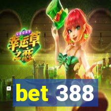 bet 388