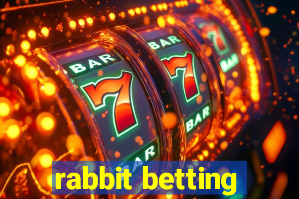 rabbit betting