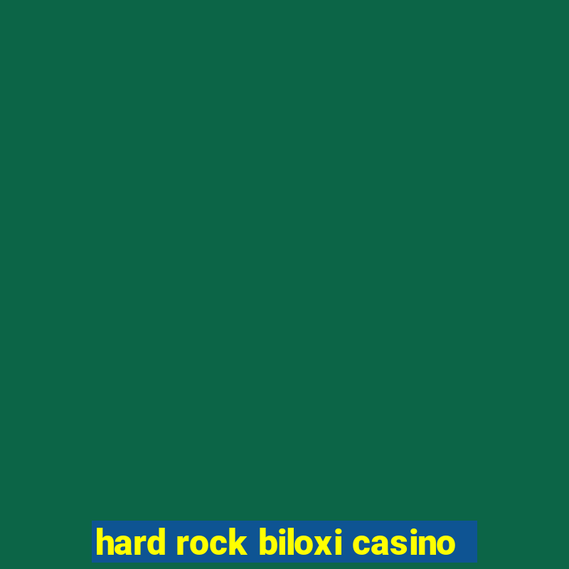 hard rock biloxi casino