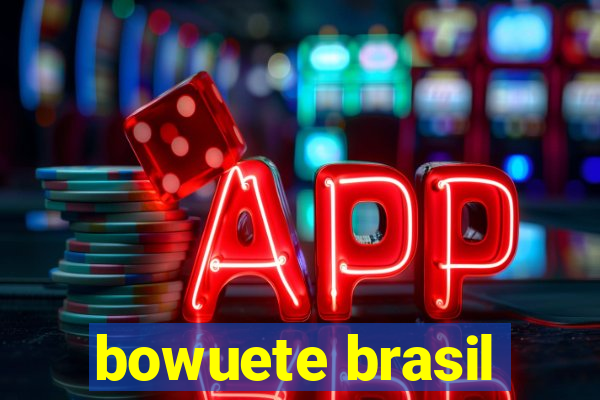 bowuete brasil