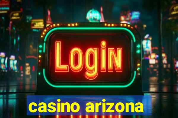 casino arizona