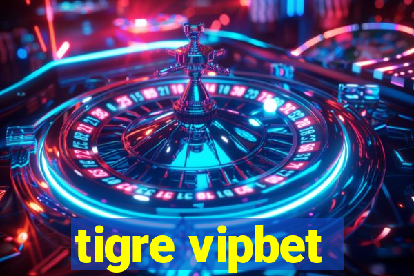 tigre vipbet