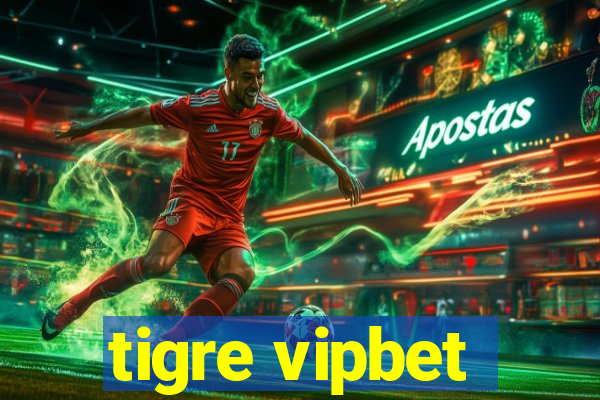 tigre vipbet