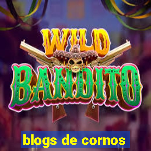 blogs de cornos