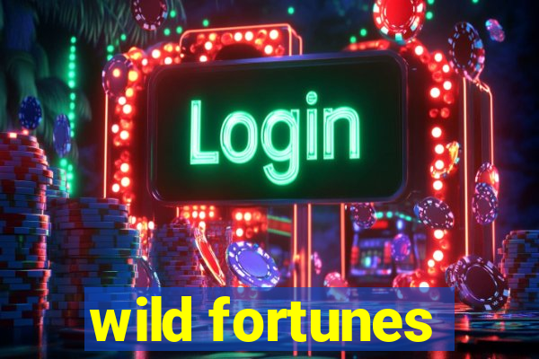 wild fortunes