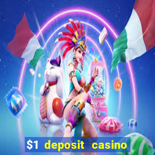 $1 deposit casino for new player