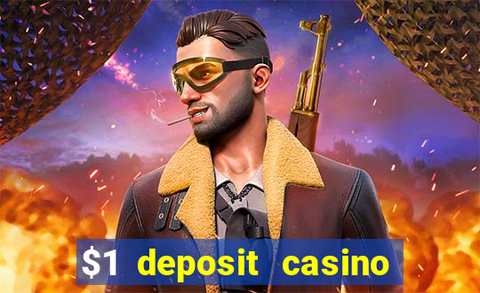 $1 deposit casino for new player