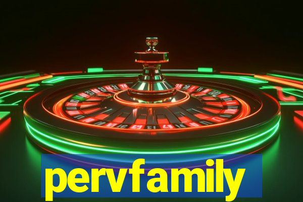 pervfamily