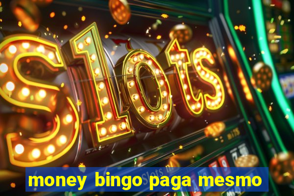 money bingo paga mesmo