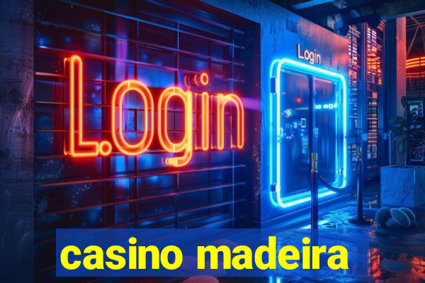 casino madeira