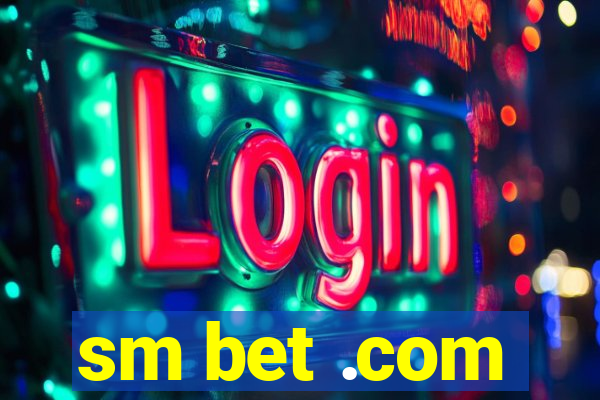 sm bet .com