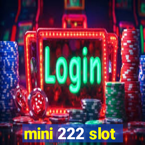 mini 222 slot