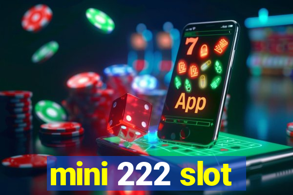 mini 222 slot