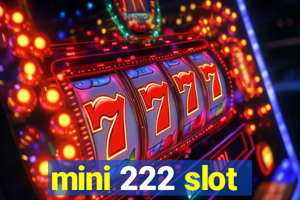 mini 222 slot