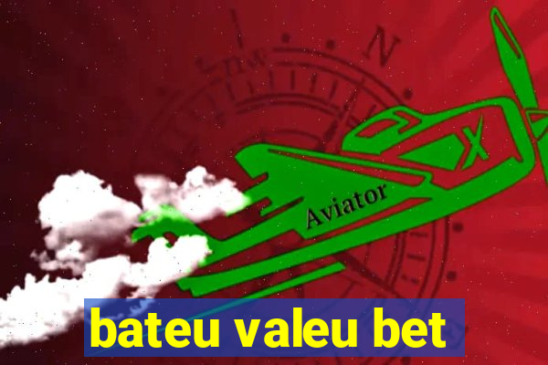 bateu valeu bet