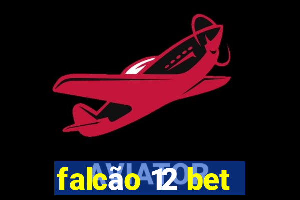 falcão 12 bet