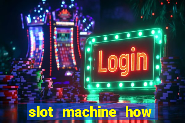 slot machine how it works