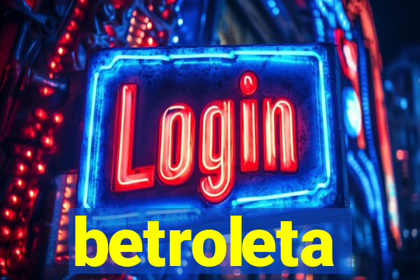 betroleta