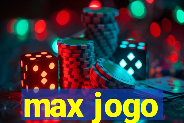 max jogo