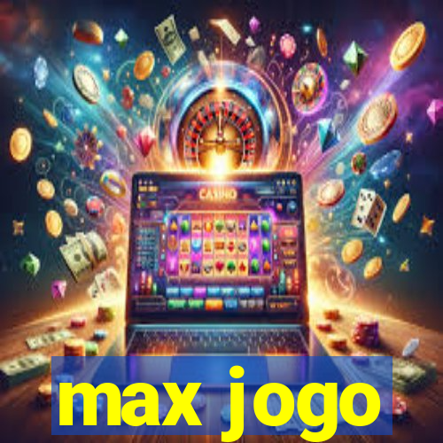 max jogo