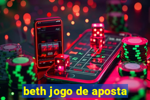 beth jogo de aposta