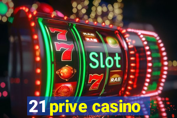 21 prive casino