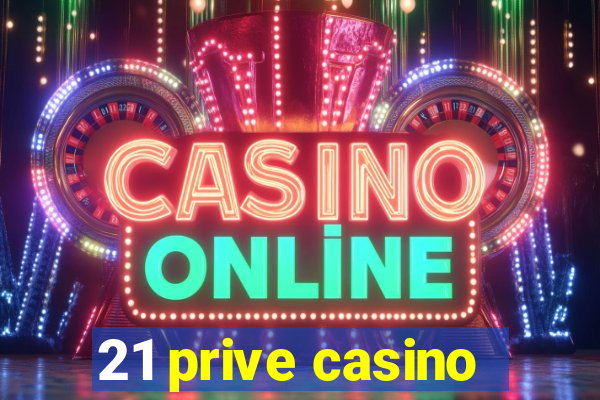 21 prive casino