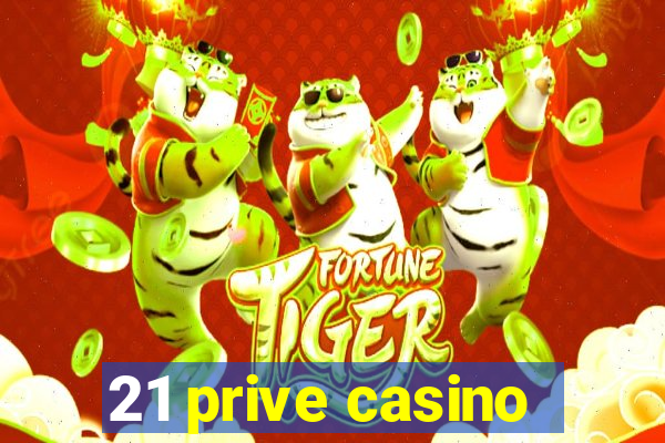 21 prive casino