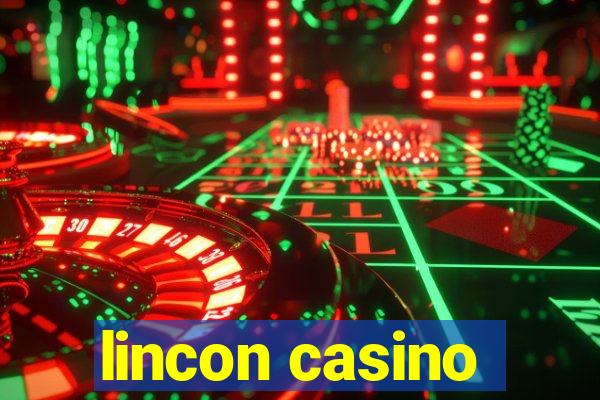 lincon casino