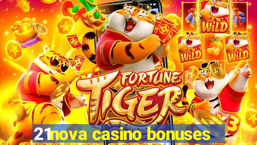 21nova casino bonuses