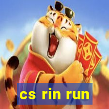 cs rin run