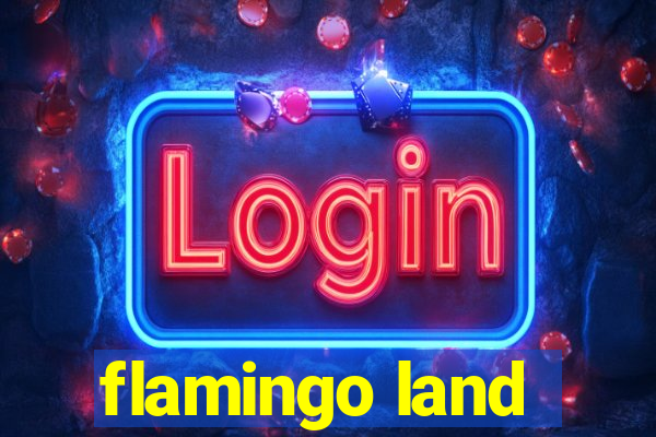 flamingo land