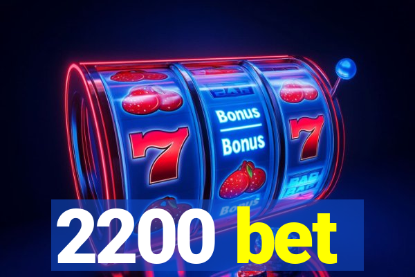 2200 bet