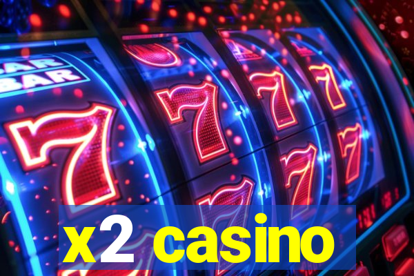 x2 casino